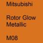 Preview: Mitsubishi, Rotor Glow Metallic, M08.